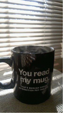 how about a nice hot cup of shut the fu. its OC! nokia cinegraph rules.. yes it is, now excuse me while i listen to music and play some offline dark souls 2