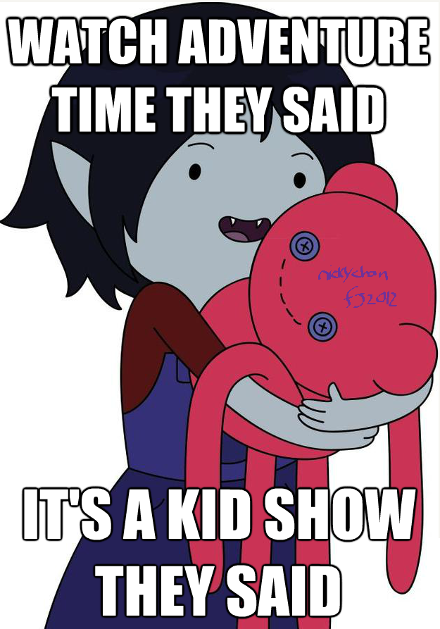 Adventure Time Feelings. Manly Tears To the feelcopter... also for the peeps who don't know what I'm on about click here: . IT 'i/ ii, A KID SIILIS THEY SAN]. Talk about an emotional episode &gt;&gt;