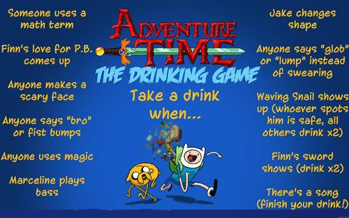 adventure time drinking game. . Gameone use: a date changes math . . chaps cramer up am "lump" 'instead oft Anyone ma 3 query Face THEE a doinit Waving ‘Snail u