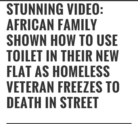 African refugees. . STUNNING VIDEO: AFRICAN SHOWN HOW TO USE TOILET IN THEIR NEW FLAT M HOMELESS VETERAN FREEZES TO DEATH Bl STREET. There has been a post about this already and that pictures has been used in other articles before(i think since 2013 or so, my source is in 2014) . I am not say