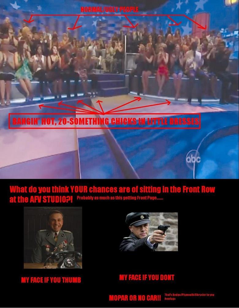 AFV. some legit OC here.... Every sunday I watch AFV, I feel Forever Alone when they fill the front row (or those tables right on the stage, sheesh!) with those