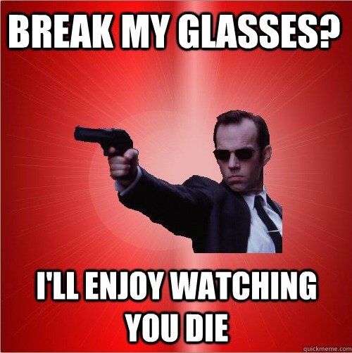 Agent Smith Meme. I just saw Matrix and had to make this.. damn right