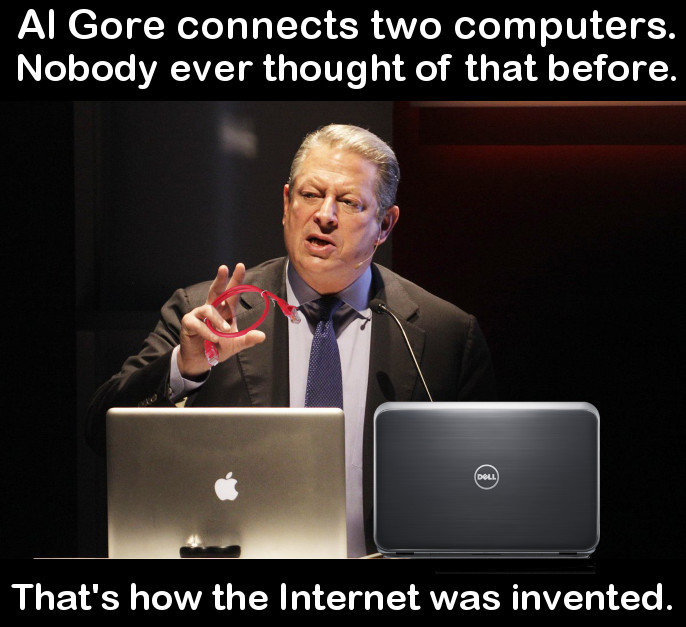 Al Gore Invented The Internet.. Al Gore thinks he created the Internet. LOL. He really did say that too.. Al Gore connects two computers. Nobody ever thought of