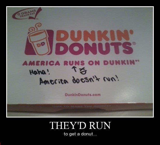 America doesn't run!. . THEY' D RUN to get it' donut.... yeah then we swim to get more medals