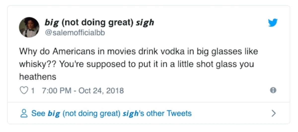 American Questions. .. Yes, we always have coffee. We drink vodka like that because we want to actually die. 60% loaf is an accurate description. The goodbye is implied. It's a ploy b