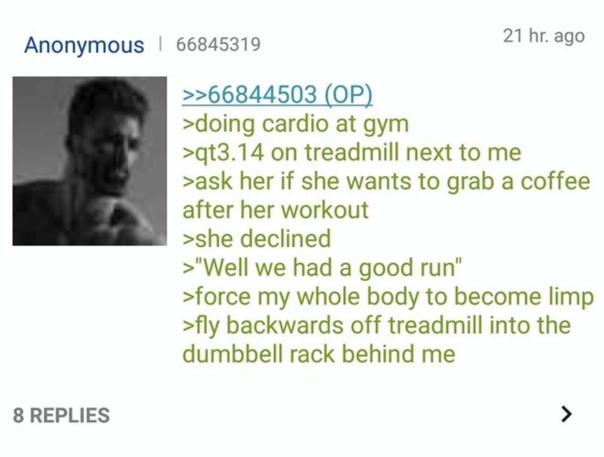Anon goes to the Gym. .. its 6 am here and this just made me asphyxiate on a whole ass pizza crust and and wheeze/cough it onto the floor next to me, gg