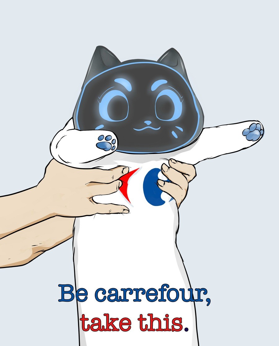 Be carrefour. This is viral marketing... Is it marketing cats? I am much too retarded to be the target audience for this marketing.