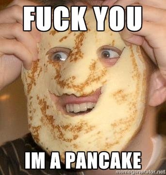 you i'm a pancake!. You just have to let people be themselves.... MP. Mil marmota. m ata r. nut. you gunna get raped would have been an equally funny captcha