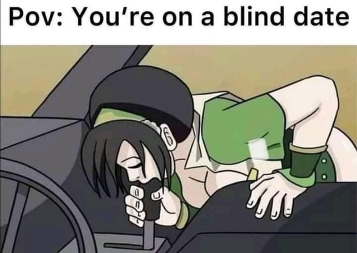 Blind toph. .. Unrealistic, She would be able to sense the rocks i keep under my foreskin.