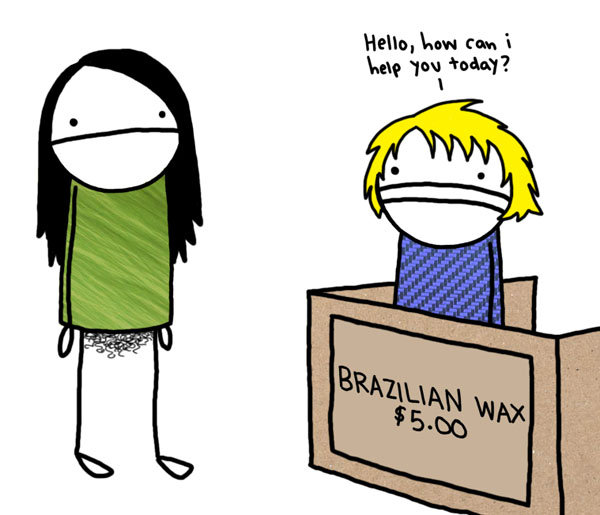 Brazilian Wax.. I don't think she needs it!. Helm ‘haw can 1