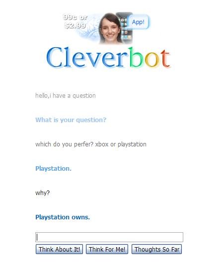 Cleverbot likes Playstation. i got bored so i asked him the faithful question.