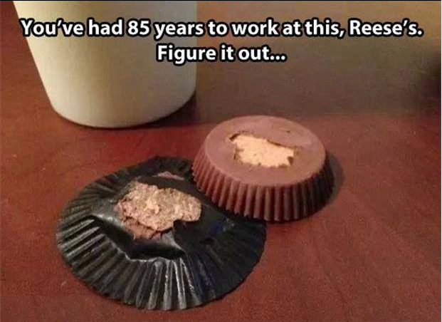 Come on Reese's. Some people say put them in the refrigerator but stores don't keep them that way and I tend to eat them right when I get them. There has to be 