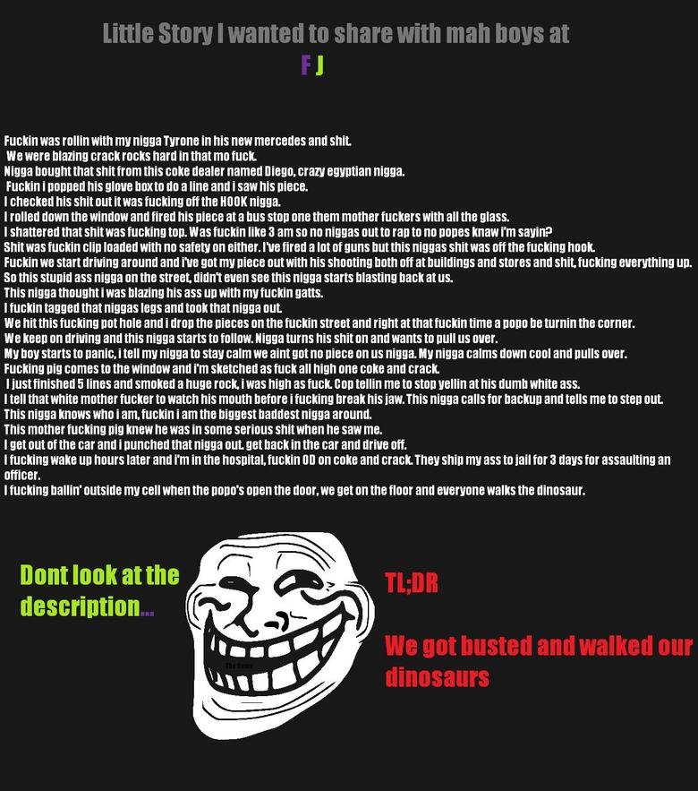 Cool Story, Bro. (OC). Dont look at the tags... Come back later then, its worth the read. Unless you dislike dinosaurs.