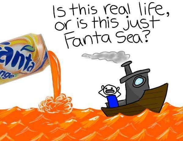 fanta sea. the wise words of an 8 year old.