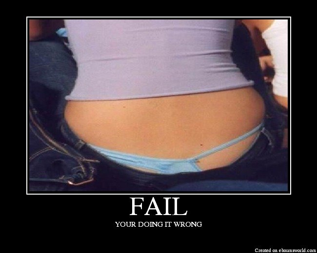 g string fail. le awesome description. FAIL YOUR DOING IT WRONG Created on myworld. rahn. You're