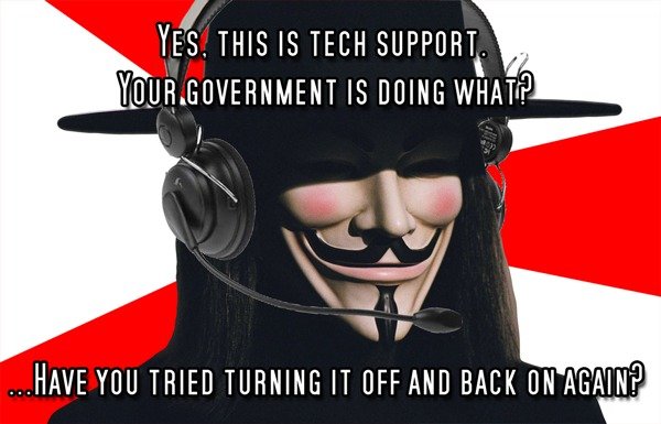 Government tech support. Anon is a pretty cool guy.. HAVE WU TRIED TURNING IT (IFF AND BACK " AGAIN"?