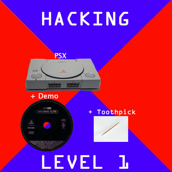 Hacking level 1. 1.get psx,demo,toothpick,game copy 2.keep the top open with the pick 3.change at certain times demo/copy cd's during boot 4.????? 5.profit. LEV