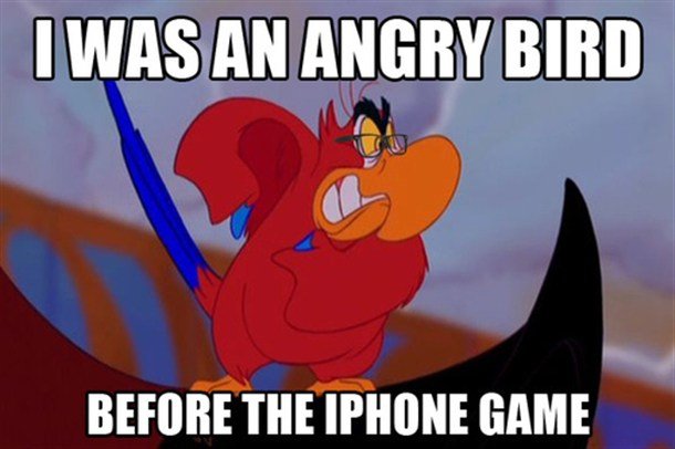 hahaha angry bird OG. . I WAS " ANGRY man BEFORE m WHORE GAME. seen it before