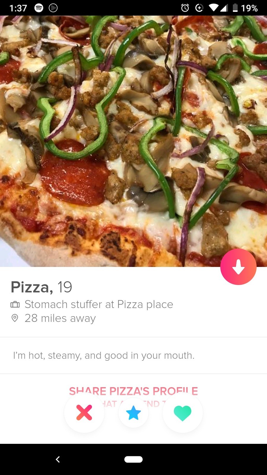 Hahaha. .. Who found my tinder profile? join list: PizzaMention History