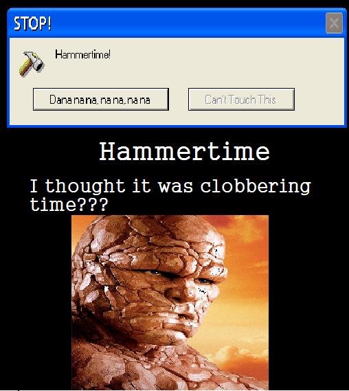 hammertime?. . STOP! Hammertime I thought it was clobbering