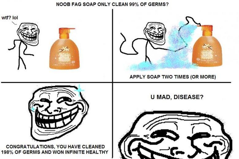 handsoap fix. jelly?. NDEGE FAG SOAP ONLY CLEAN 99% CF GERMS? o: : ms, ‘FUN HERVE CLEANED 198% OF GERMS AND WWI INFINITE HEALTHY. your retarded this is not physics like i said i usually think this kind of stuff is funny this one is just stupid as