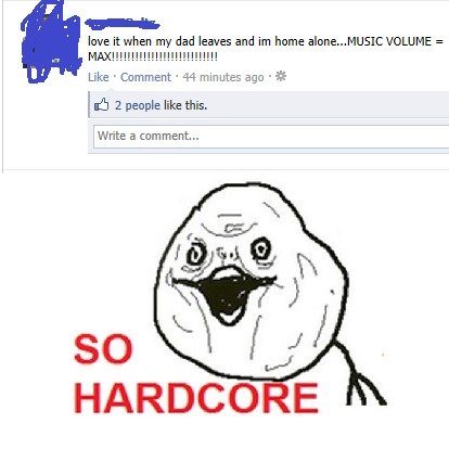 HARDCORE VOLUME. . FIE iove it when my dad leaves and home VOLUME = Like ' Comment ' 44 minutes ago . 2 peopke like this. Write a comment...