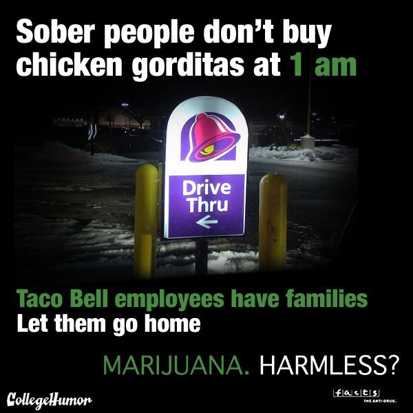 Harmless?. . Sober people don' t my chicken gorditas at Let them go home. dun worry brah order all the tacos you want