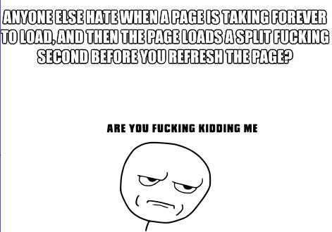 Hate this . OC Happens to me all the time. III ttchtt ' Ill. +9001 thumbs