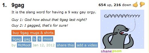 haters gone hate. check it yourself urbandicksuck,com/define.php?term=9gag. It is the slang word for having a 9 way gay 4: rrg',. -r. Guy 1: God how about that 