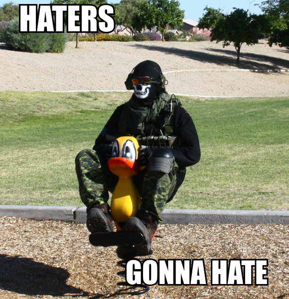 Haters gonna hate. win.