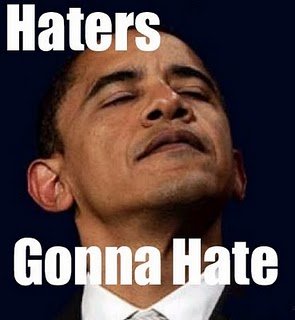haters gonna hate. .. DO HATE!!!