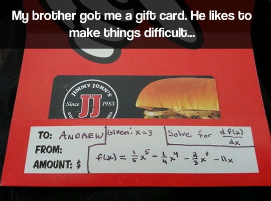 He likes to make things difficult. He likes to make things difficult… . My brother gots me a gifts card. He likes to make wings difficult:. 25$