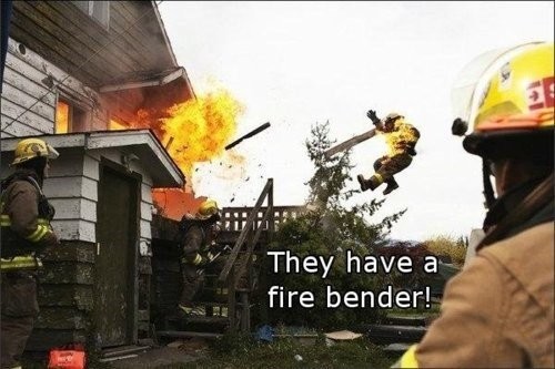 He might have died from that. . Th By hariy' fire bender! -