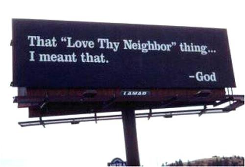 He meant it. Thumb up or down, it don't matter.. That "Love Thy Neighbor'' icings,