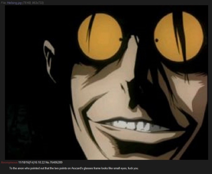 Hellsing will never be the same again. . To the amen whit pointed the two points an mama glasses frame lookalike small eyes, (Uck you.