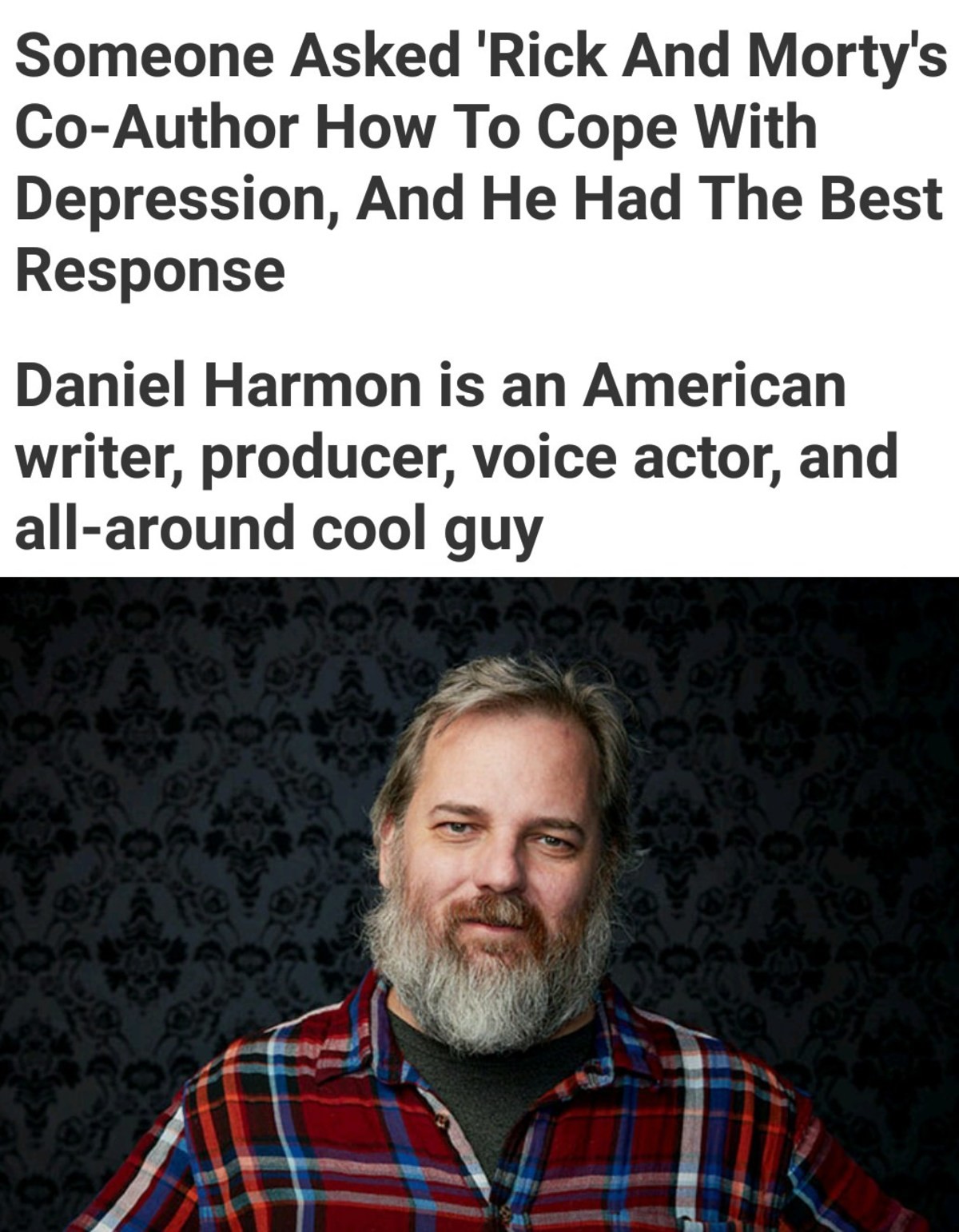 Help. . How To 's'' With Response Daniel Harmon is 'gilr ? tr writer, producer, voice actor, lla, tiltle,He' s the creator of popular show Rick and Marty A fan 