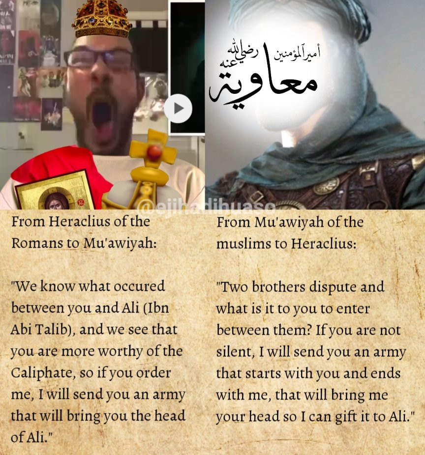Heraclius and Muawiyah. .. Heraclius failed his Diplomacy check Mu'awiyah confirmed based