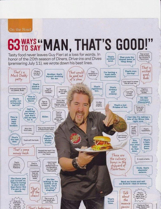 Here you go. If you asked here it is. If you didn't here is is, anyway.. Tasty food never leaves Guy Fieri at an has . In f 1 ' homor of the seamen of Diners, D