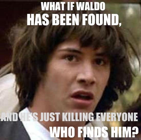 Here's Waldo... OC, tried my best. :/. BEEN FOUND,