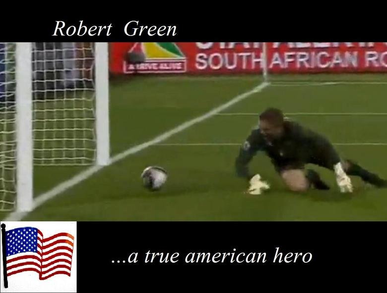hero. . Robert Green. we let that in to give you a chance yanks lol