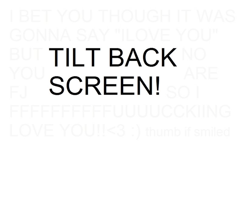 hi.. its true... You could read it without tilting the screen back