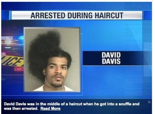 Hi mom. . i ARRESTED DURING HAIRCUT David Davis was in the middle of a haircut when he gut into a mama and was than and _ . kary