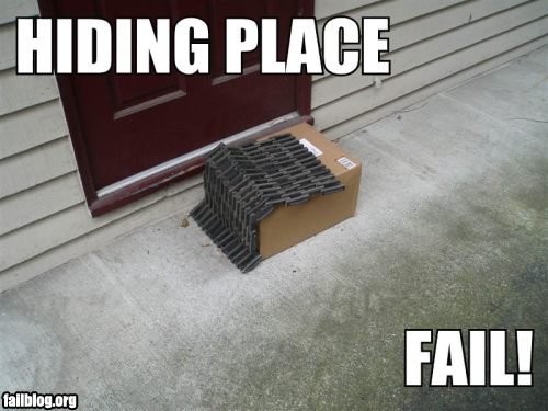 Hiding fail. Leaving the mail under the mat doesn't work with boxes.. when ACTUALLY he's under the concrete. making it the best hiding win ever. yep. just layin' down the facts.