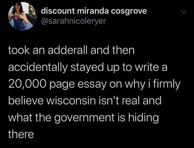 hiding. .. Live in Milwaukee, can confirm Wisconsin isn't real.