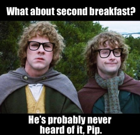 hipster lotr. . What heard It, Pill.. Bring me the head of those hobbit so that I will have second breakfast