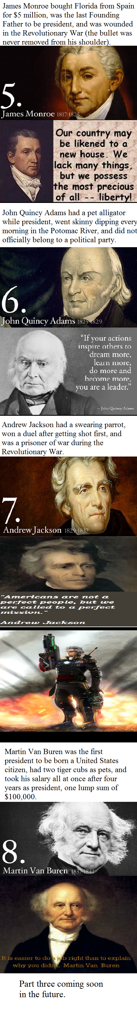 History Time - U.S. Presidents two. part one: .. Andrew Jackson was a asshole and pretty corrupt but he also makes for some interesting stories. First president to have an assassination attempt on his life..bo