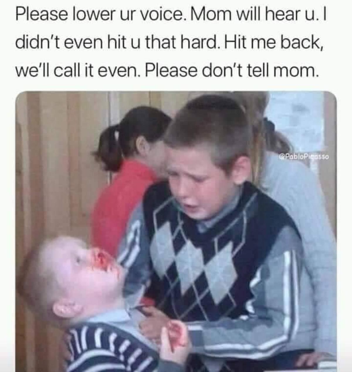 hit. .. This. This is what having a little brother is like, until you hit your teens and suddenly the squirt outgrows you and you have to tread carefully around them. P