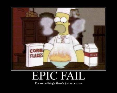 Homer Simpson Epic Fail. Thats why Homer Simpson fails at everything.. EPIC FAIL Fur mm: thirst's. "' ti Just nu. LOL!!!