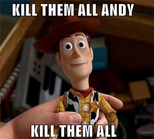 Homicidal Woody. Woody told me to, I swear.&lt;br /&gt; ---------&lt;br /&gt; Original Content&lt;br /&gt; Remember to thumb and check profile for more content.