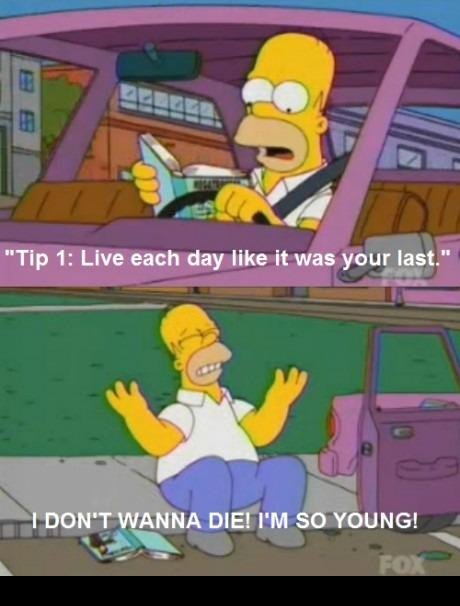 Honest Homer. . Tip 1: Lifecoach day like It was pointle. -" A ' m Shauna!
